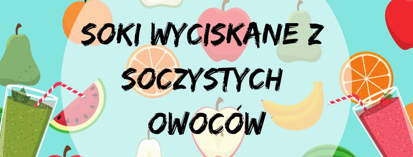 Świeże soki wyciskane